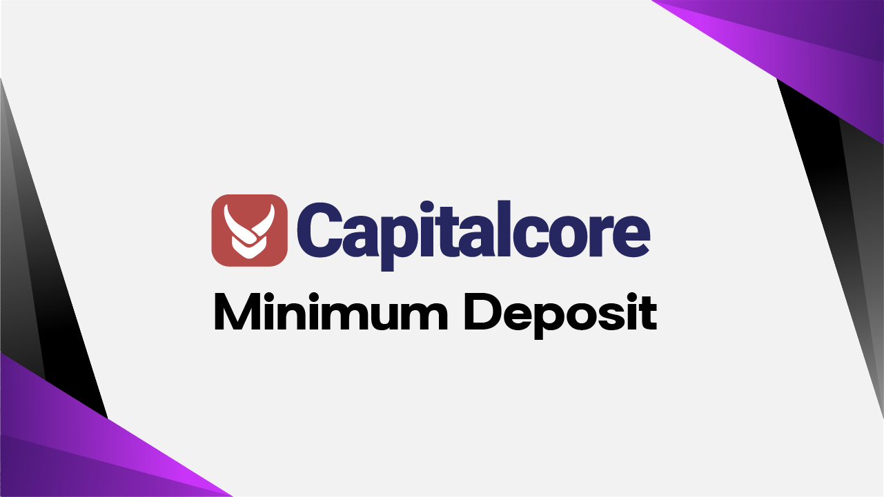 Capitalcore Minimum Deposit