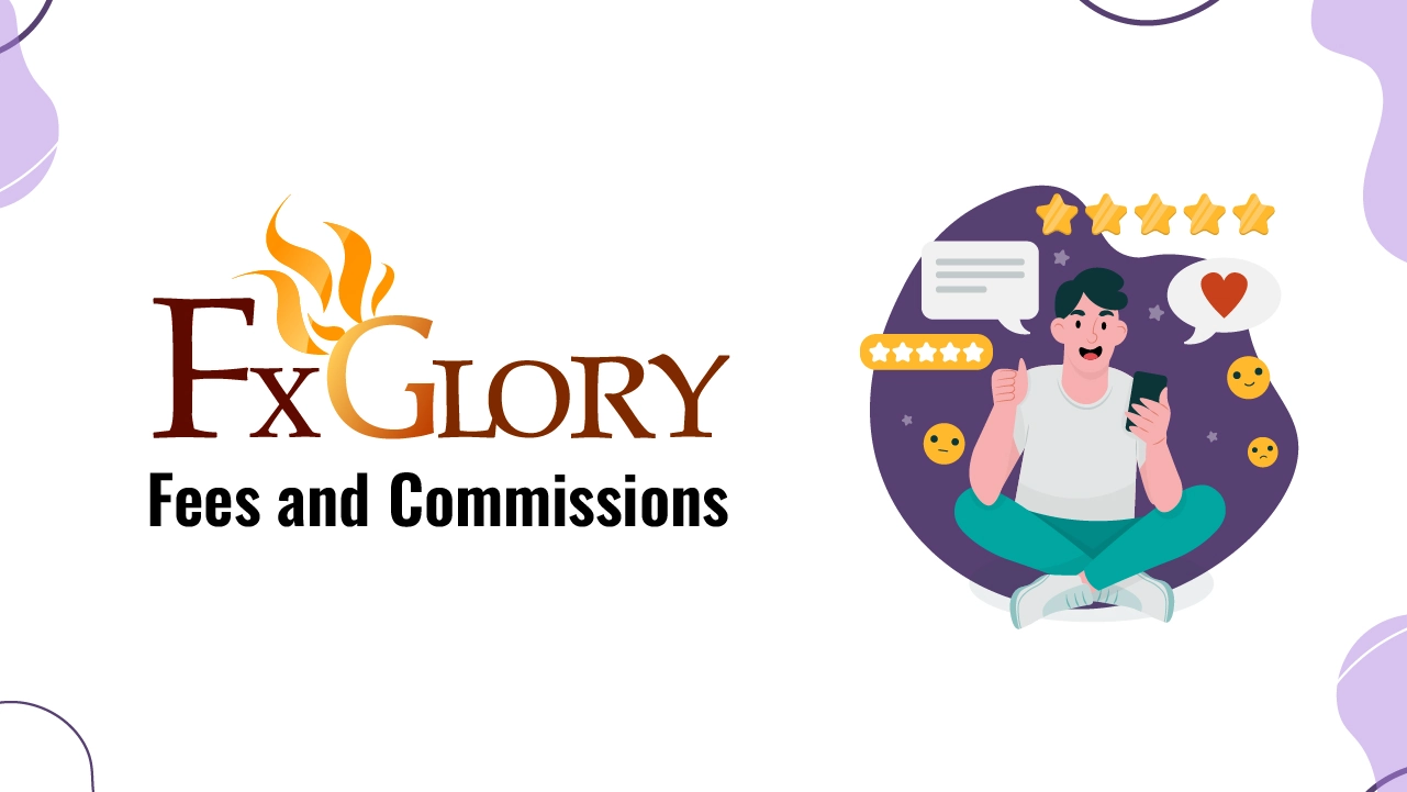 FXGlory Fees Explained 2025